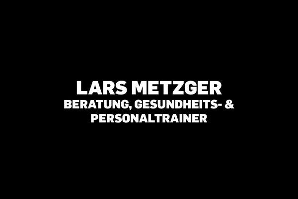 Lars Metzger - Beratung, Gesundheits- &amp; Personaltrainer